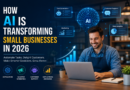 How AI Is Transforming Small Businesses in 2026 | Benefits, Trends & Future How AI Is Transforming Small Businesses in 2026 | Benefits, Trends & Future